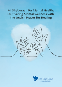 Mi Sheberach for Mental Health:  Cultivating Mental Wellness with the  Jewish Prayer for Healing